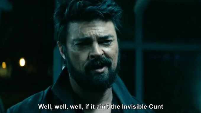 If It Aint The Invisible Cunt — Billy Butcher from The Boys in iconic stance with canonical meme text 'Well, well, well, if it ain't the Invisible Cunt'.