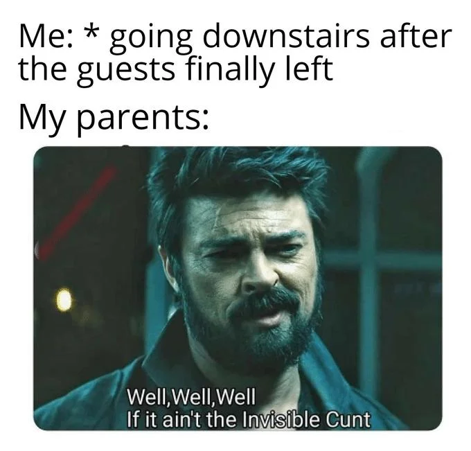 If It Aint The Invisible Cunt — Two-panel meme with Billy Butcher expressing reaction when discovering unwanted guests with canonical quote.