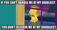 If You Cant Handle Me At My Worst — Impact-font meme of Ned Flanders with caption merging meme structure with his '-diddly' speech tic.