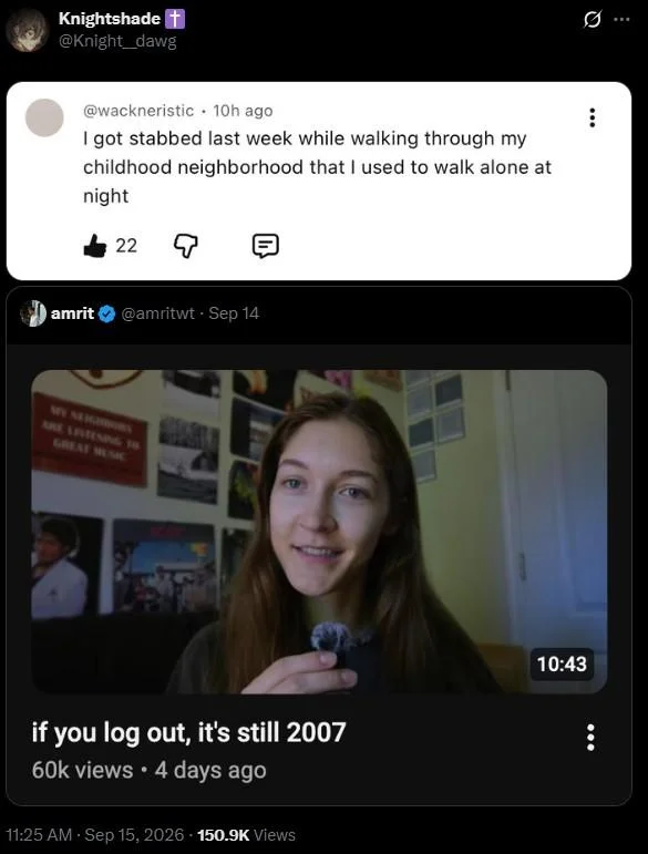 X post juxtaposing a reply about being stabbed in a childhood neighborhood with the 'if you log out, it's still 2007' meme.