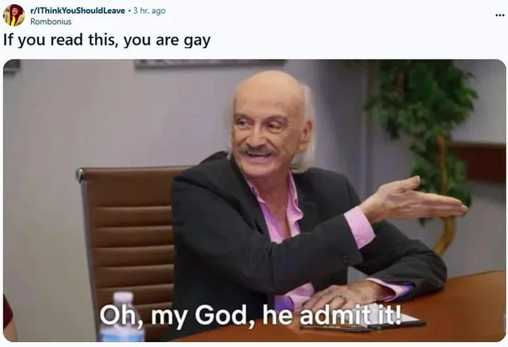 If You Read This You Are Gay Lmao — Meme image using canonical phrase as overlay with man making gesture and admission caption.