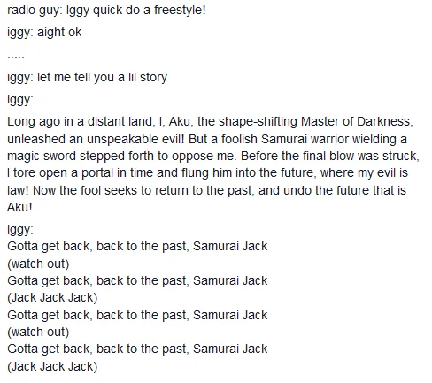 Iggy Azalea Freestyling — Text post joking Iggy Azalea freestyles the Samurai Jack theme intro
