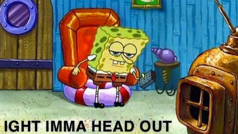 Ight Ima Head Out — SpongeBob SquarePants sitting in chair with tired expression, the original Ight Imma Head Out reaction image
