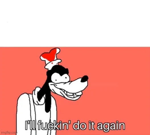 I'll Do It Again — Classic meme featuring animated character with red Santa hat and grin against vibrant coral background with catchphrase text.
