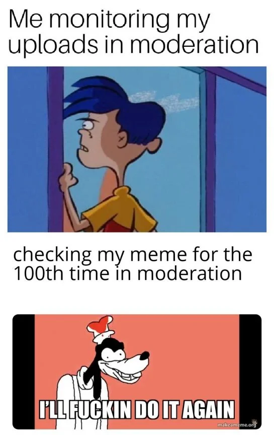 Composite meme combining character monitoring uploads with animated character saying 'I'll Do It Again' on coral background.