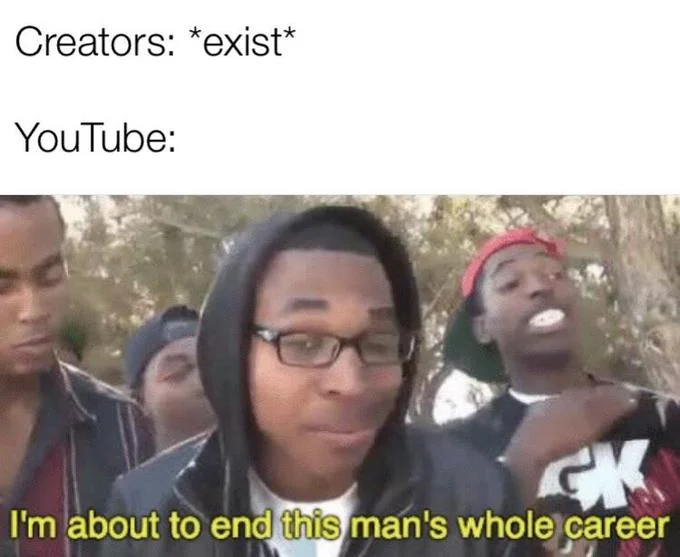 I'm About to End This Man's Whole Career — Supa Hot Fire meme about YouTube ending creators' careers