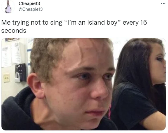 Im An Island Boy By Flyysoulja And Kodiyakredd The Island Boys — Tweet joking about being unable to stop singing 'I'm an island boy', paired with a boy holding