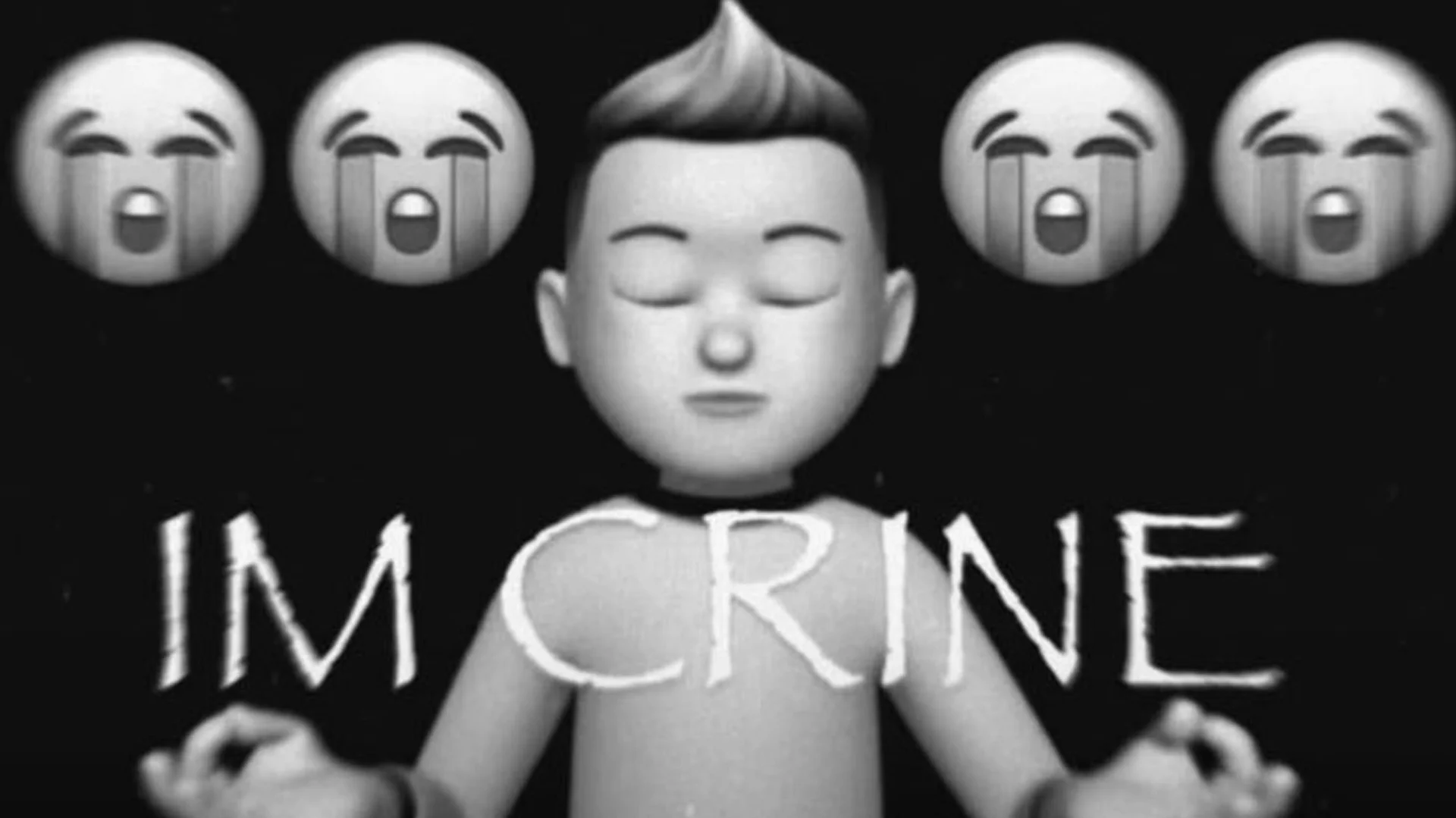 Black-and-white Memoji boy meditating between crying emojis with 'IM CRINE' text