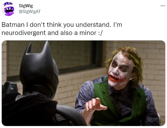Im Literally Neurodivergent And A Minor — Tweet of Batman interrogating Joker captioned with the neurodivergent and a minor excuse