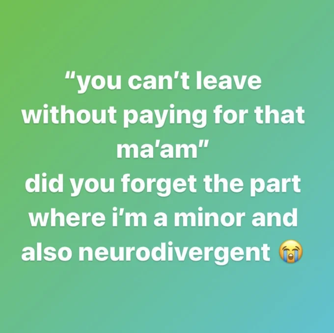 Im Literally Neurodivergent And A Minor — Green gradient text meme using the neurodivergent and a minor phrase as an excuse for shoplifting