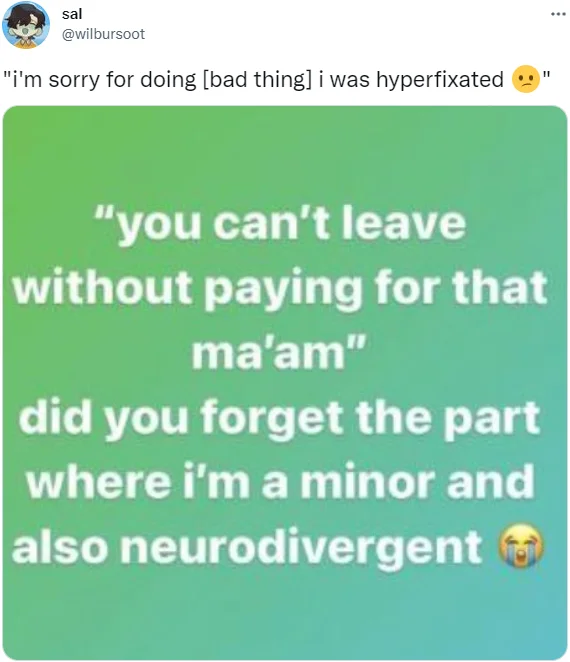 Im Literally Neurodivergent And A Minor — Tweet from wilbursoot sharing the shoplifting neurodivergent text meme with a hyperfixation caption