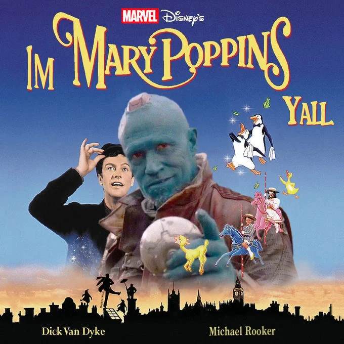 "I'm Mary Poppins, Y'all" — Parody Mary Poppins poster titled 'Im Mary Poppins Yall' featuring Yondu and Dick Van Dyke.