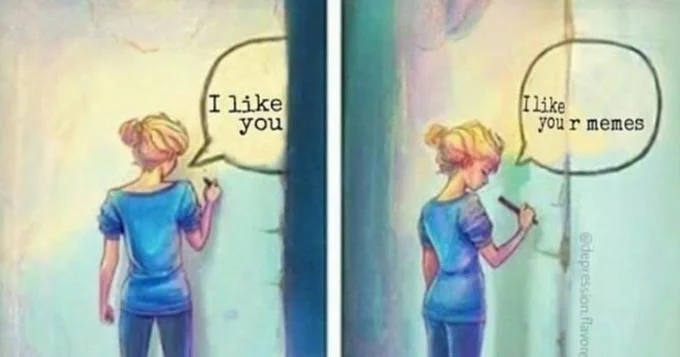 Im Ok — Romantic humor variant showing 'I like you' shifting to 'I like you r memes' through perspective shift.