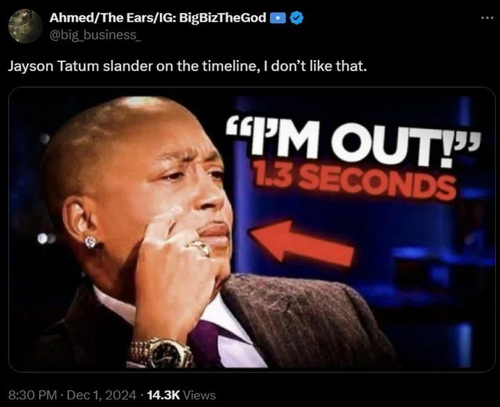 Tweet about Jayson Tatum slander using the 'I'M OUT! 1.3 SECONDS' meme.