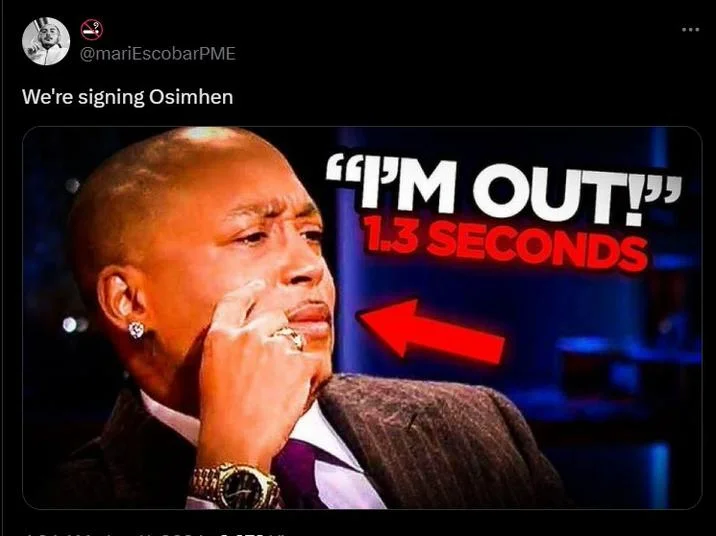 Tweet reacting to signing Osimhen using the 'I'M OUT! 1.3 SECONDS' meme.