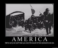 Im Sorry I Cant Hear You Over The Sound Of How Awesome I Am — Demotivational poster of historical soldiers marching in formation with 'AMERICA' label and