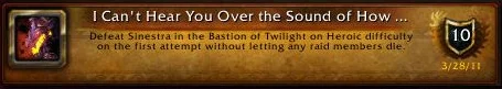 Im Sorry I Cant Hear You Over The Sound Of How Awesome I Am — World of Warcraft achievement notification for defeating Sinestra with meme phrase in