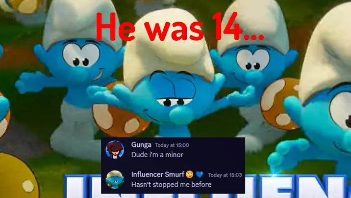 Influencer Smurf — Meme variation of Smurfs scene with red text 'He was 14...' and Discord chat interface.