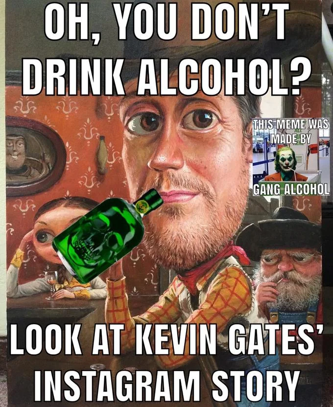 Instagram Story Trend — Reaction meme with text about not drinking alcohol paired with Kevin Gates story reference.