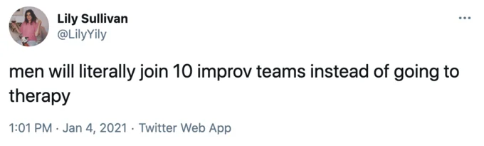 Tweet by @LilyYily from January 4, 2021 about joining improv teams instead of going to therapy.