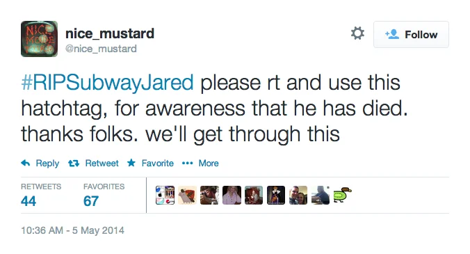 Internet Death Hoaxes — Follow-up tweet by @nice_mustard continuing #RIPSubwayJared hoax urging retweets and spread.