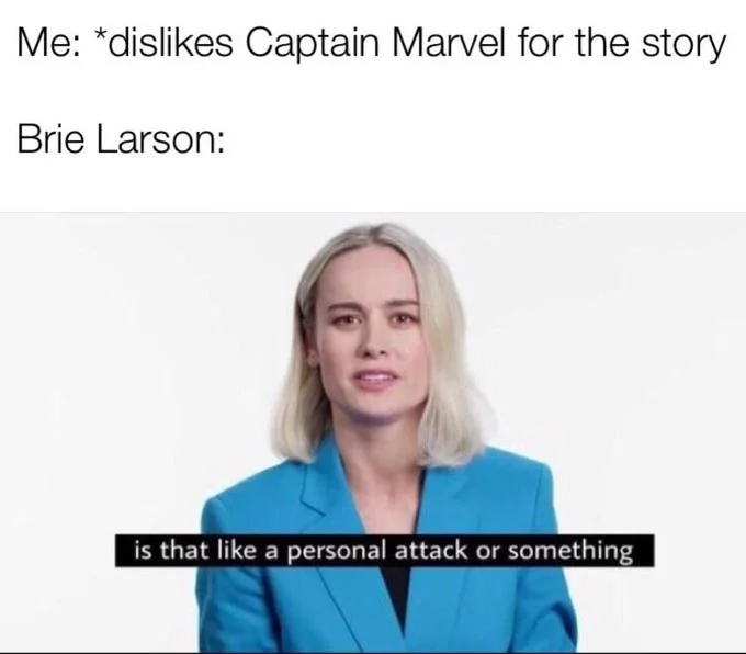 Is That A Personal Attack — Brie Larson meme with contrast setup and exaggerated defensive response to mild statement.