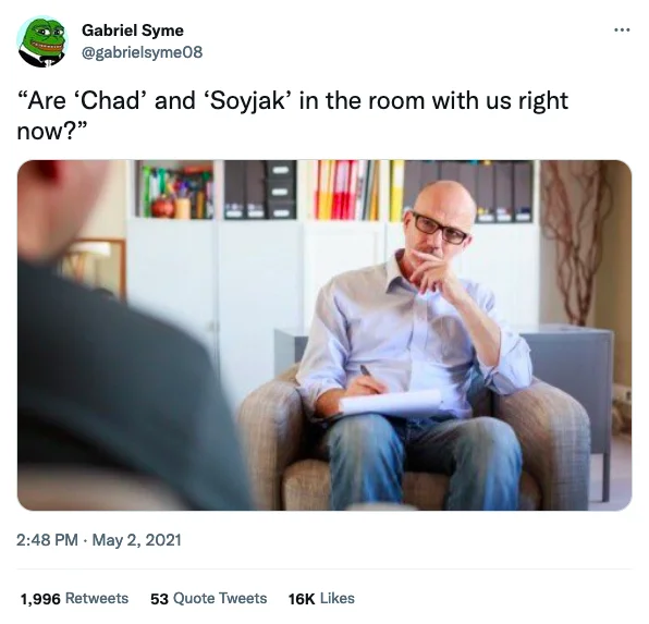 Is X In The Room With Us Right Now — Tweet with therapist meme asking if Chad and Soyjak are in the room