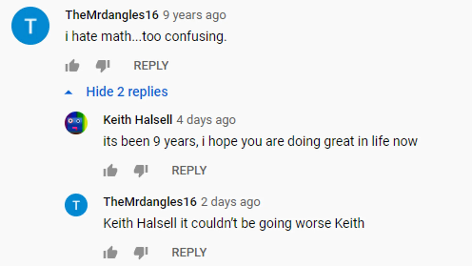It Couldnt Be Going Worse Keith — YouTube comment exchange between TheMrdangles16 and Keith Halsell about hating math and things going worse
