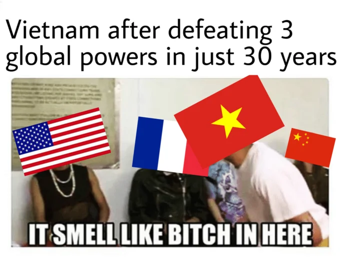 It Smell Like Bitch In Here — Meme with country flags edited over faces, captioned 'Vietnam after defeating 3 global powers in just 30 years'