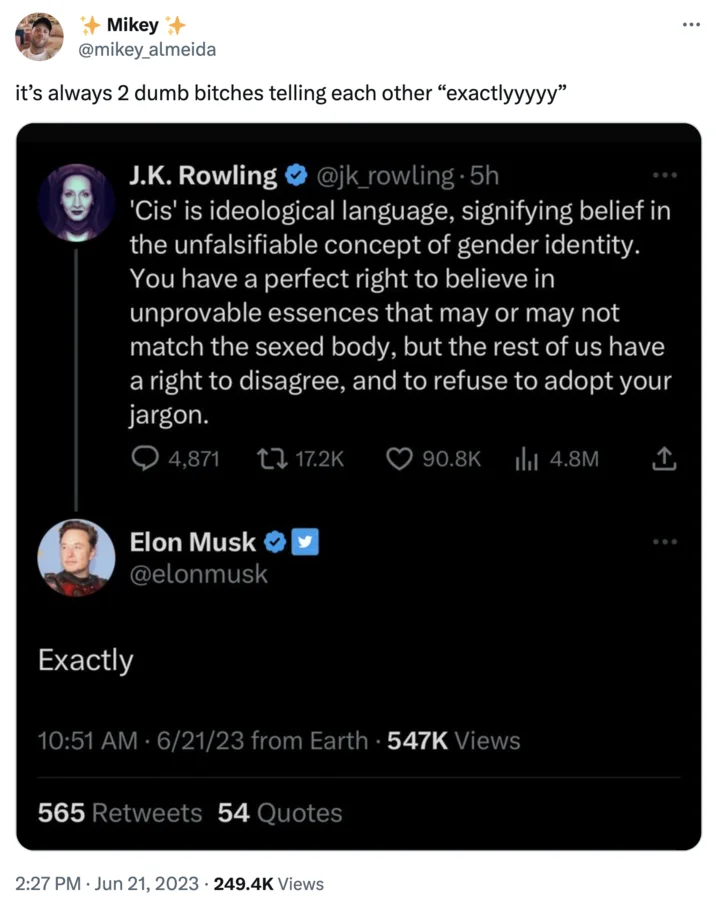 It's Always 2 Dumb Bitches Telling Each Other "Exactlyyyyy" — Tweet applying the 'exactlyyyyy' catchphrase to J.K. Rowling and Elon Musk's exchange