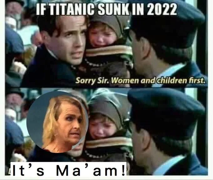 Titanic meme showing the 'Women and children first' scene with the It's Ma'am subject inserted, replying 'It's Ma'am!'.