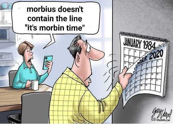 It's Morbin Time — A satirical editorial cartoon showing office workers discussing that Morbius doesn't contain 'It's Morbin' Time.'