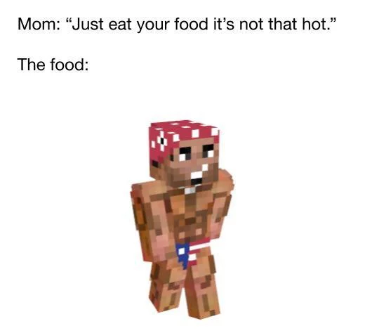 It's Not That Hot, Just Eat — Minecraft shirtless bandana skin under 'just eat your food, it's not that hot' caption