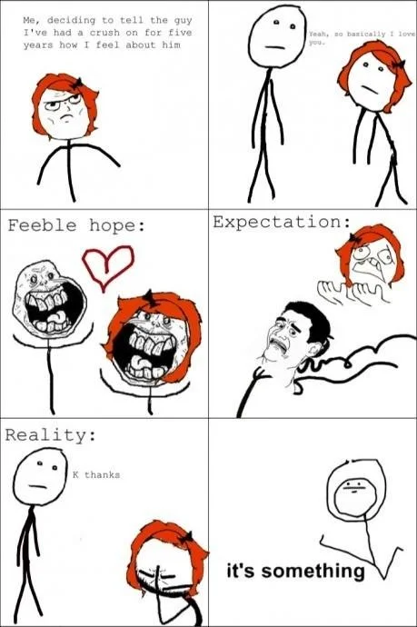 Rage comic about confessing a crush with a disappointing reply, ending with 'it's something'