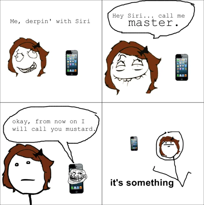 Rage comic about Siri mishearing 'master' as 'mustard' ending with 'it's something'