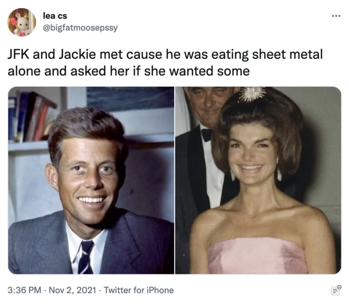 Jackie Kennedy Eats Sheet Metal — Tweet quoting a Jackie Kennedy photo with the caption Jackie want sheet metal