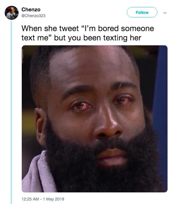 James Harden's Red Eyes — Chenzo tweet using red-eyed James Harden as a reaction to being ignored while texting a girl.