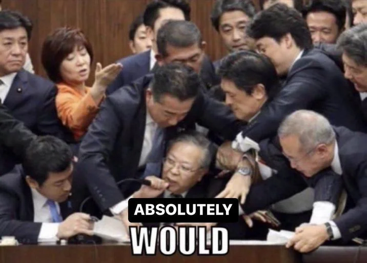 Japanese Parliament Trying To Stop Shinichi Yokoyama — Parliament scrum meme with ABSOLUTELY WOULD caption