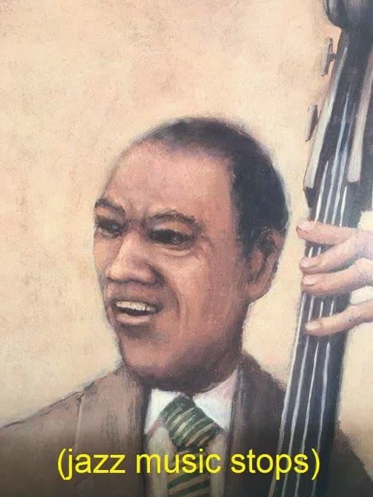 Painting of jazz bassist with '(jazz music stops)' caption