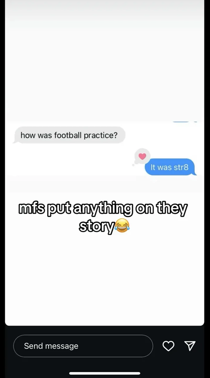 Jd You Coming To Practice — Instagram story of light-mode texts 'how was football practice? It was str8' with caption 'mfs put anything on they story'