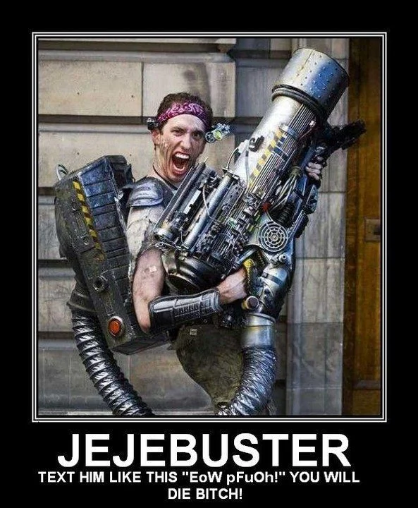 Jejemon — Motivational poster parody titled Jejebuster showing a man with a large futuristic gun