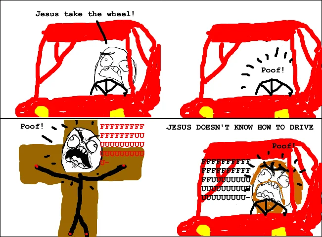 Jesus Take The Wheel — Four-panel rage comic about Jesus taking the wheel and panicking
