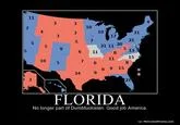 Jesusland — A demotivational-style poster featuring a red/blue US election map with text 'FLORIDA — No longer part of Dumbfuckistan. Good job America.'