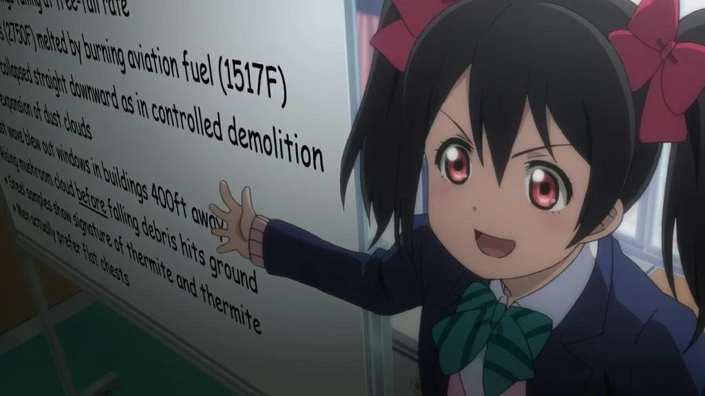 Jet Fuel Can't Melt Steel Beams — Anime girl Nico Yazawa pointing at chalkboard with 9/11 truther arguments about jet fuel and thermite