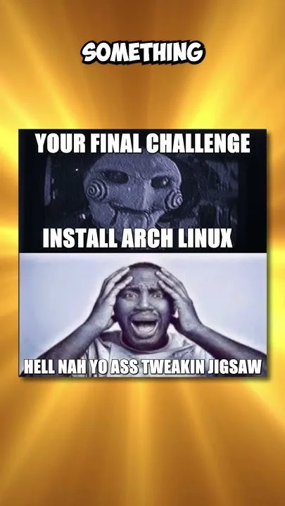 Jigsaw's Final Challenge template with Arch Linux variation, golden gradient background, and paired distressed person reaction.