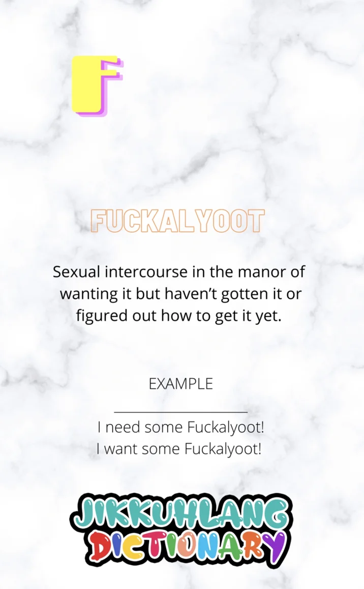 Jittleyang — Jikkuhlang Dictionary entry defining Fuckalyoot with example sentences