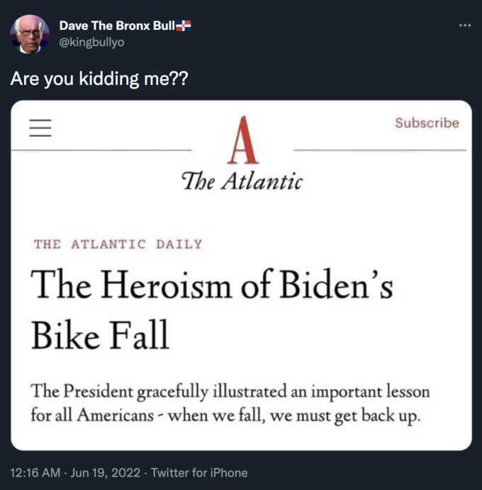 Joe Biden Falls Off Bike — Tweet reacting incredulously to an Atlantic article titled 'The Heroism of Biden's Bike Fall.'