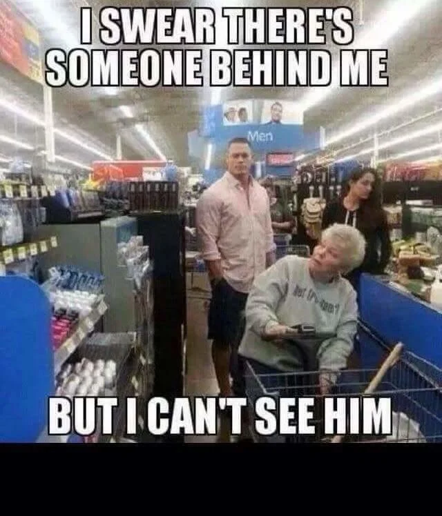 John Cena You Can't See Me — Store scene with image macro text 'I swear there's someone behind me, but I can't see him' applying the meme concept.