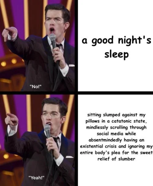 John Mulaney No Yeah meme about doom-scrolling instead of sleeping