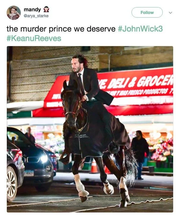 John Wick On a Horse — Tweet calling Keanu Reeves the murder prince we deserve with a photo of him galloping a horse in the street.